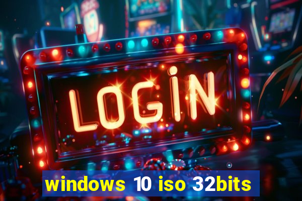 windows 10 iso 32bits